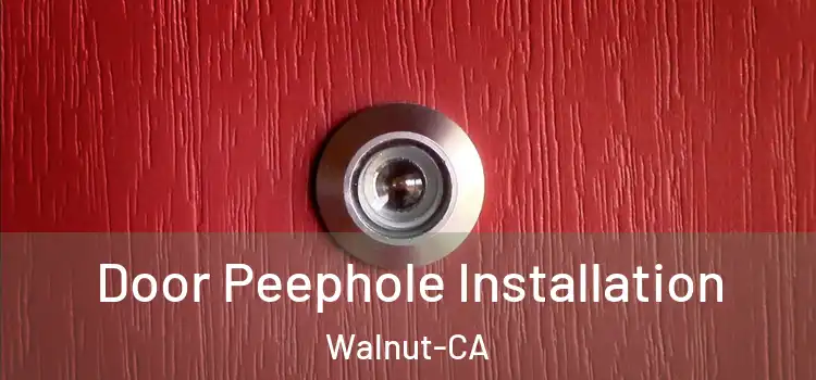  Door Peephole Installation Walnut-CA