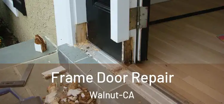  Frame Door Repair Walnut-CA