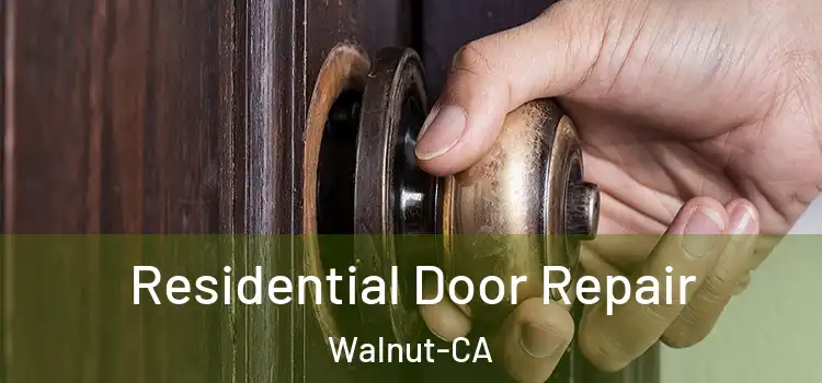 Residential Door Repair Walnut-CA